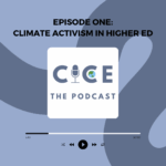 CICE Podcast Climate Activism in Higher Education Cover Page